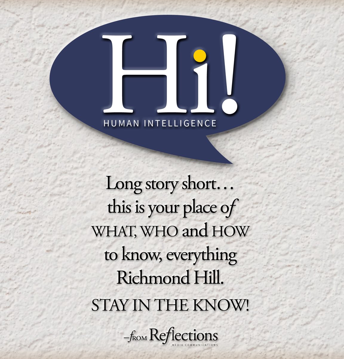 Hi from Reflections — your place for what, who and how to know everything Richmond Hill.